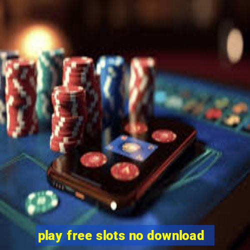 play free slots no download