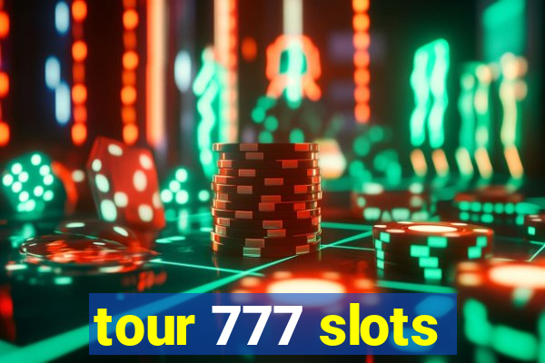 tour 777 slots