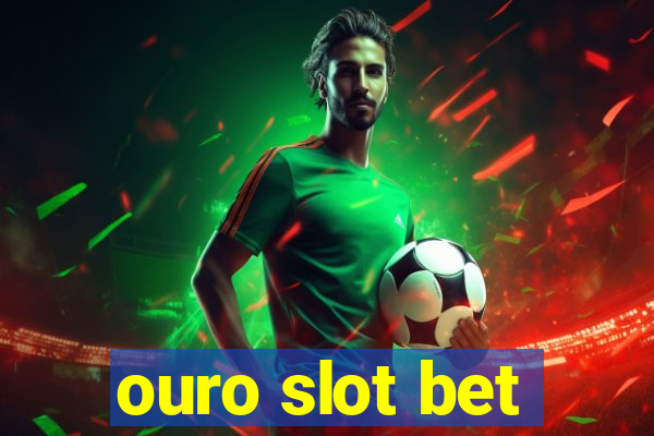 ouro slot bet