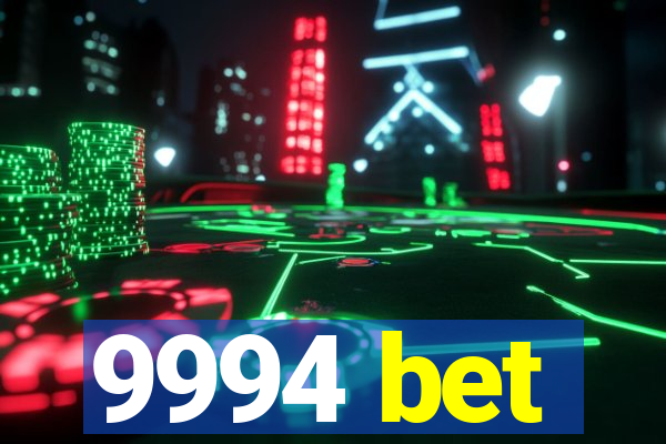 9994 bet