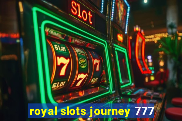 royal slots journey 777