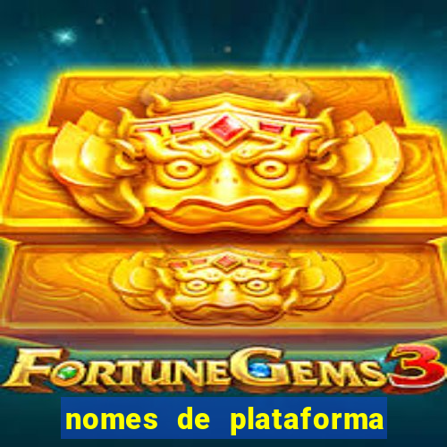 nomes de plataforma de jogos