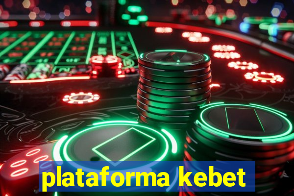 plataforma kebet