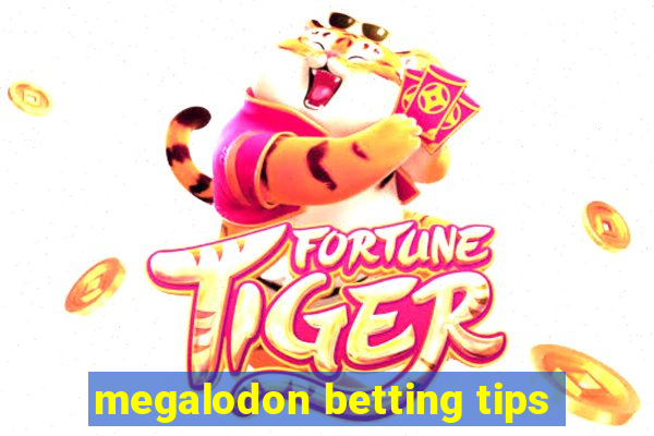 megalodon betting tips