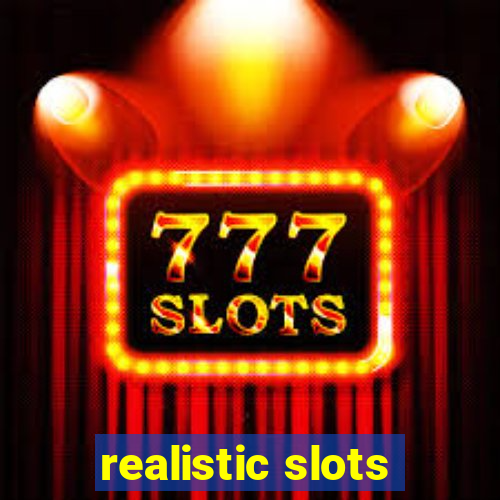 realistic slots