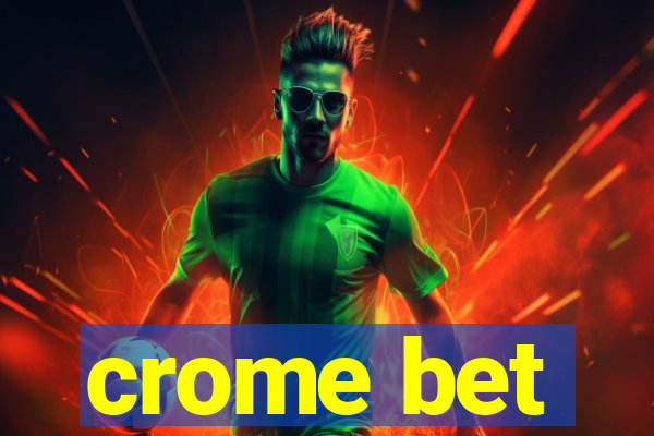 crome bet