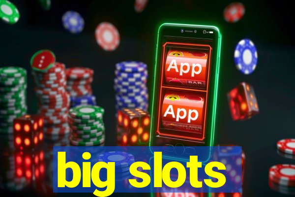 big slots