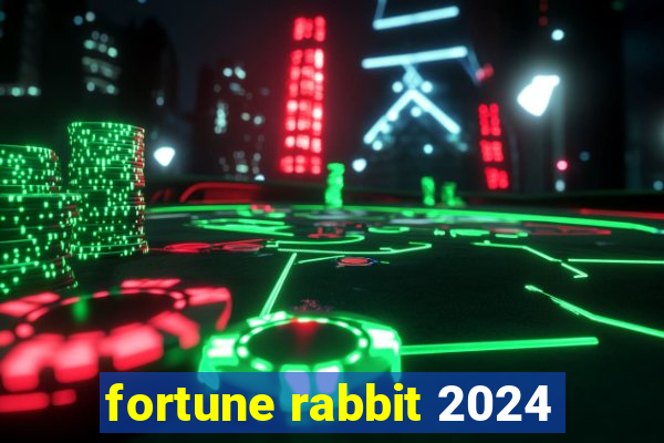 fortune rabbit 2024