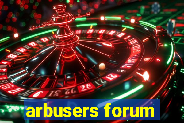 arbusers forum