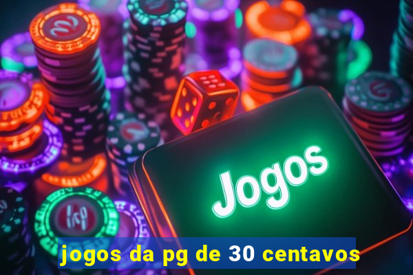 jogos da pg de 30 centavos