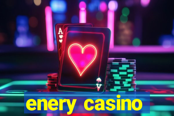 enery casino