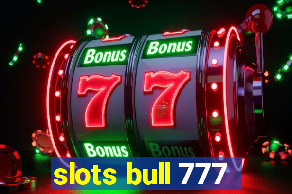 slots bull 777