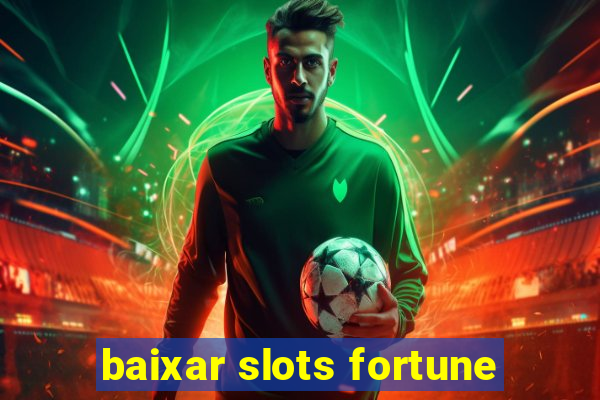 baixar slots fortune