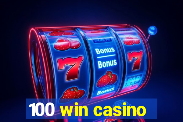 100 win casino