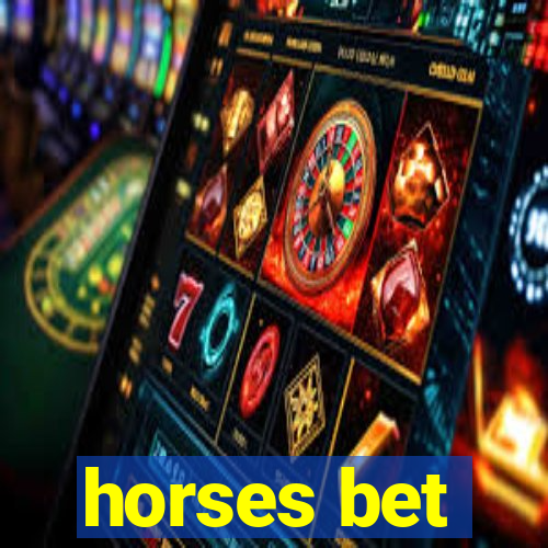 horses bet