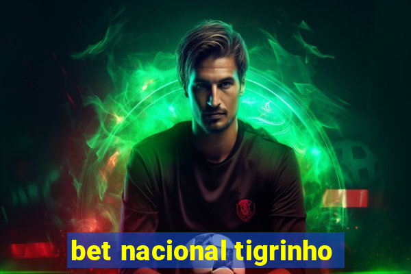 bet nacional tigrinho