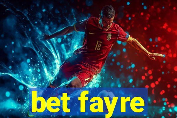 bet fayre