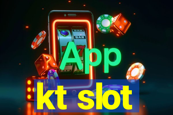 kt slot