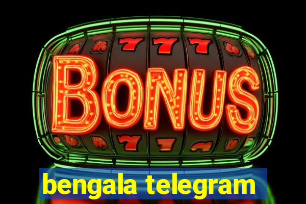 bengala telegram