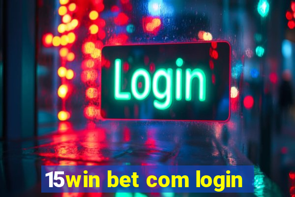 15win bet com login