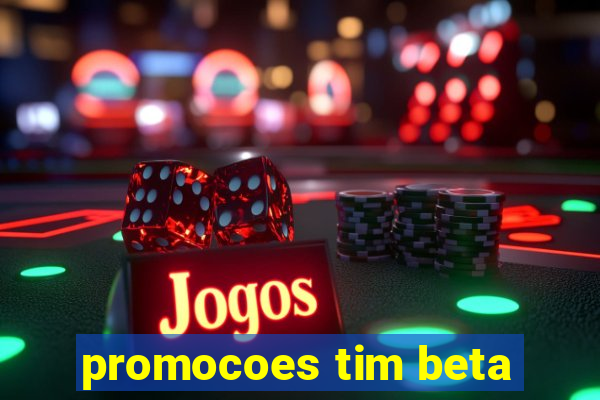 promocoes tim beta