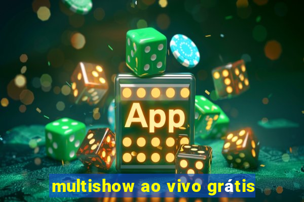 multishow ao vivo grátis