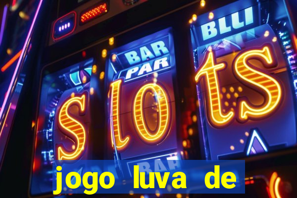 jogo luva de pedreiro cassino