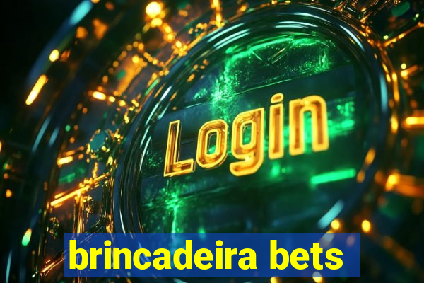 brincadeira bets