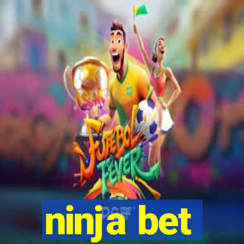 ninja bet