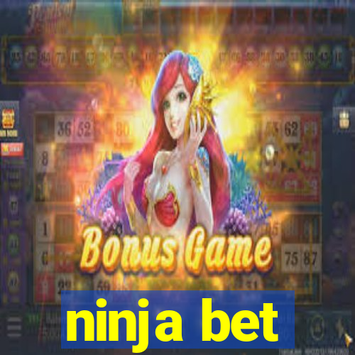 ninja bet