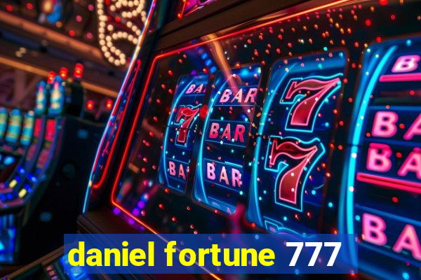 daniel fortune 777