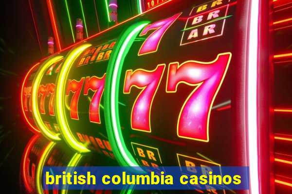 british columbia casinos