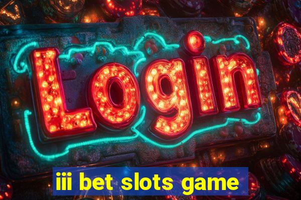 iii bet slots game