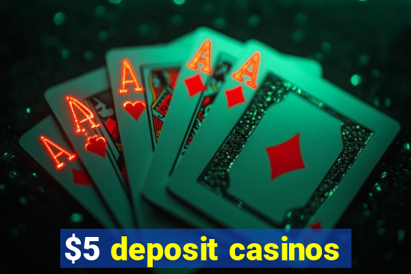 $5 deposit casinos