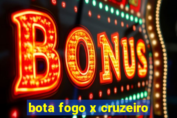 bota fogo x cruzeiro