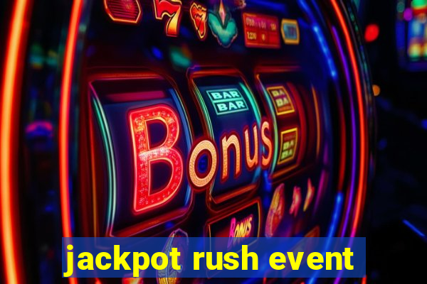 jackpot rush event