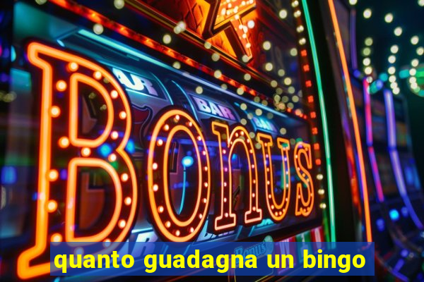 quanto guadagna un bingo