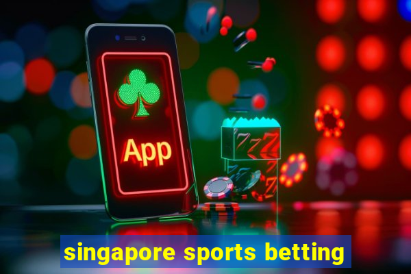 singapore sports betting