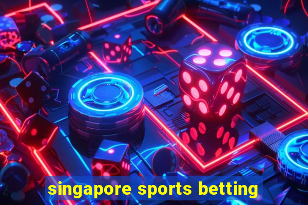 singapore sports betting