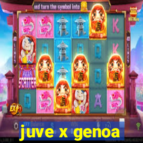 juve x genoa