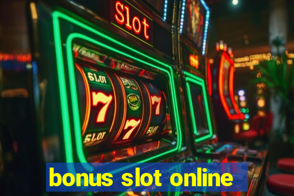 bonus slot online