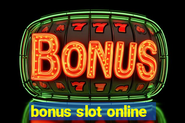 bonus slot online