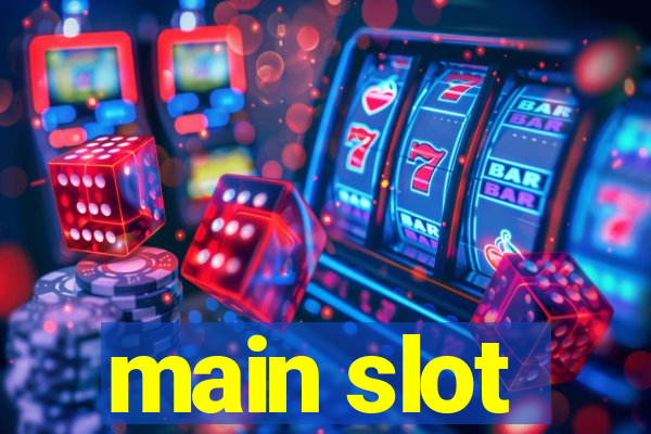 main slot