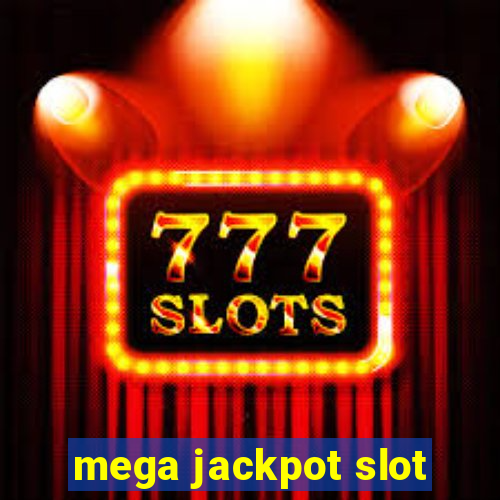 mega jackpot slot