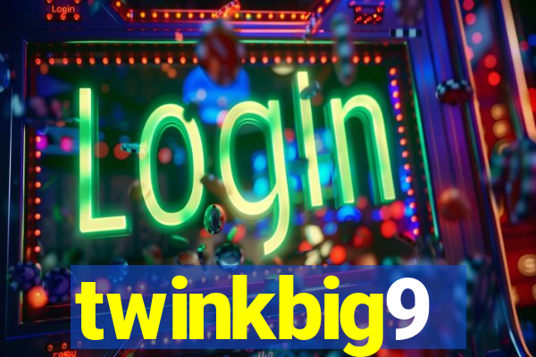 twinkbig9