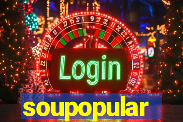 soupopular