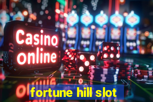 fortune hill slot