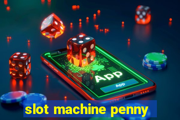 slot machine penny