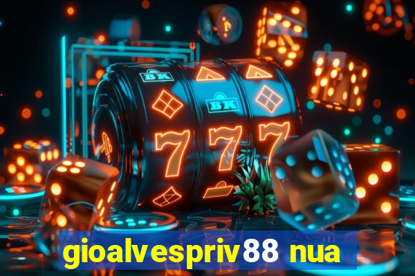 gioalvespriv88 nua