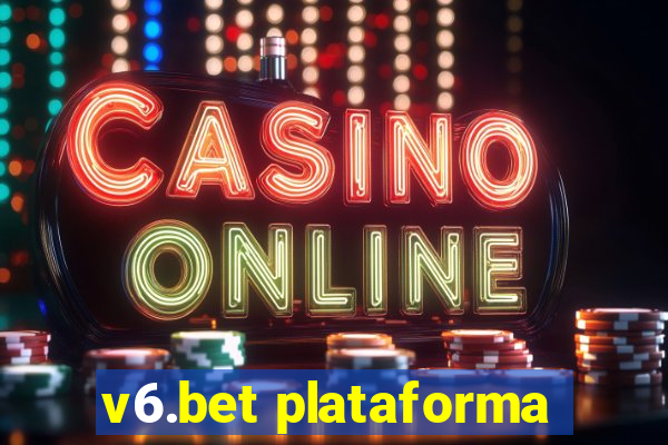 v6.bet plataforma